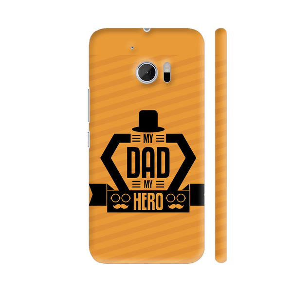 My Dad My Hero On Orange HTC 10 / 10 Lifestyle Cover| Artist: Designer Chennai