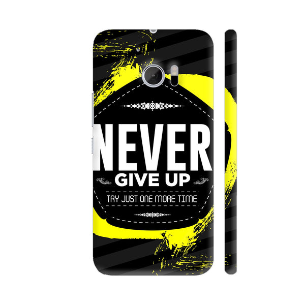 Never Give Up On Black HTC 10 / 10 Lifestyle Cover| Artist: Designer Chennai