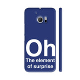 Oh The Element Of Surprise HTC 10 / 10 Lifestyle Cover| Artist: Abhinav