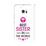 Rakhi Special Best Sister In The World On White HTC 10 / 10 Lifestyle Cover| Artist: Dolly P