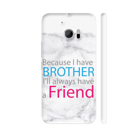 Rakhi Special Brother Is Always A Friend HTC 10 / 10 Lifestyle Cover| Artist: Dolly P