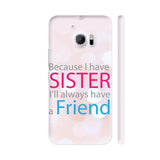 Rakhi Special Sister Is Always A Friend HTC 10 / 10 Lifestyle Cover| Artist: Dolly P