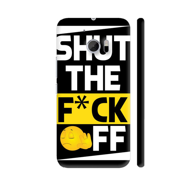 Shut The Fuck Off On Black HTC 10 / 10 Lifestyle Cover| Artist: Designer Chennai