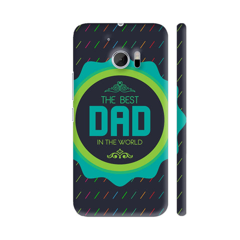 The Best Dad In The World HTC 10 / 10 Lifestyle Cover| Artist: Designer Chennai