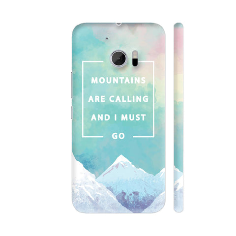 The Mountains Are Calling And I Must Go HTC 10 / 10 Lifestyle Cover| Artist: Adeela Abdul Razak