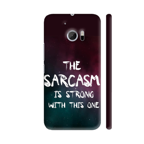 The Sarcasm Is Strong With This One HTC 10 / 10 Lifestyle Cover| Artist: Dolly P