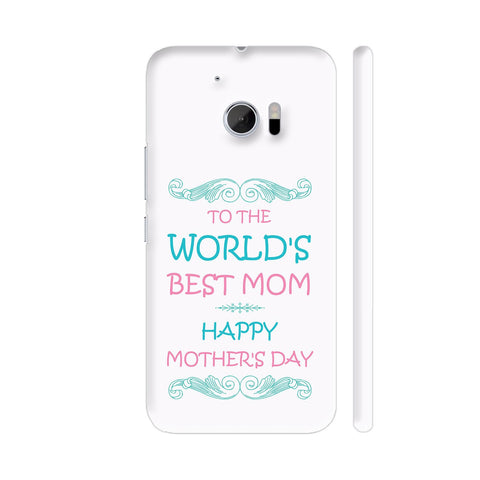 The World's Best Mom HTC 10 / 10 Lifestyle Cover| Artist: Designer Chennai