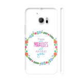 There Are Miracles All Around You HTC 10 / 10 Lifestyle Cover| Artist: Dolly P