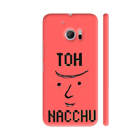 Toh Nacchu HTC 10 / 10 Lifestyle Cover| Artist: Sourabh Tiwari