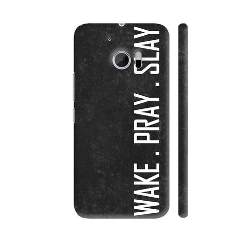 WAKE PRAY SLAY HTC 10 / 10 Lifestyle Cover| Artist: Dolly P