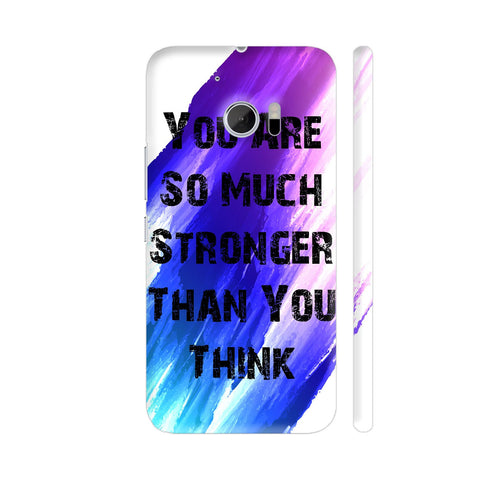 You Are So Much Stronger Than You Think HTC 10 / 10 Lifestyle Cover| Artist: Neeja Shah