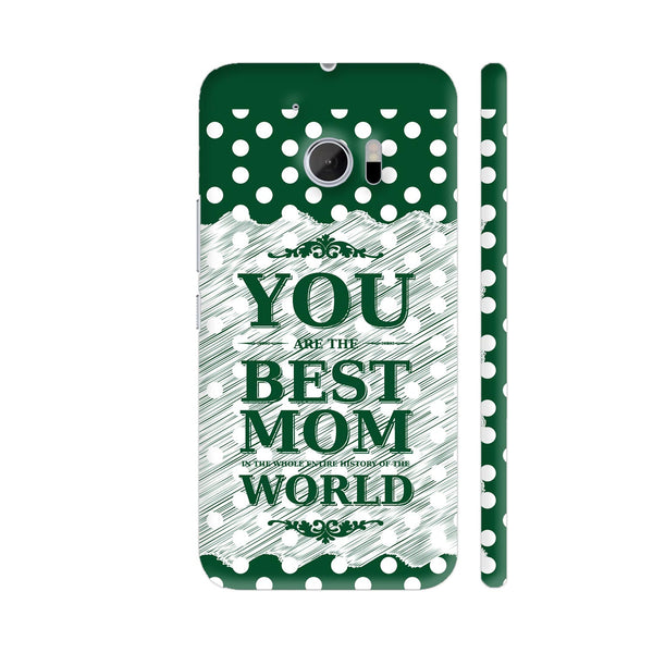 You Are The Best Mom On Green Polka Dots HTC 10 / 10 Lifestyle Cover| Artist: Designer Chennai