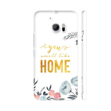 You Smell Like Home HTC 10 / 10 Lifestyle Cover| Artist: Adeela Abdul Razak