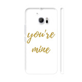 You're Mine HTC 10 / 10 Lifestyle Cover| Artist: Abhinav