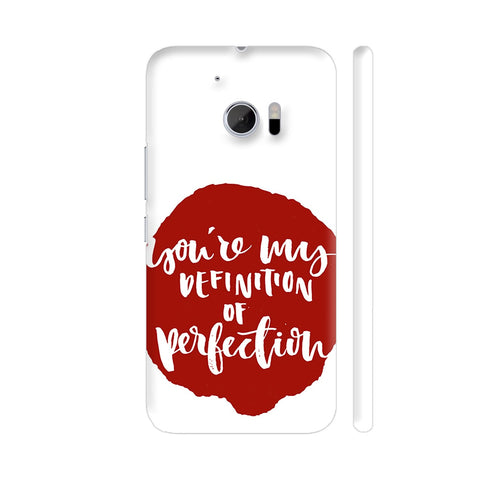 You're My Definition Of Perfection HTC 10 / 10 Lifestyle Cover| Artist: Abhinav